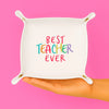 Best Teacher Ever Trinket Gift Tray