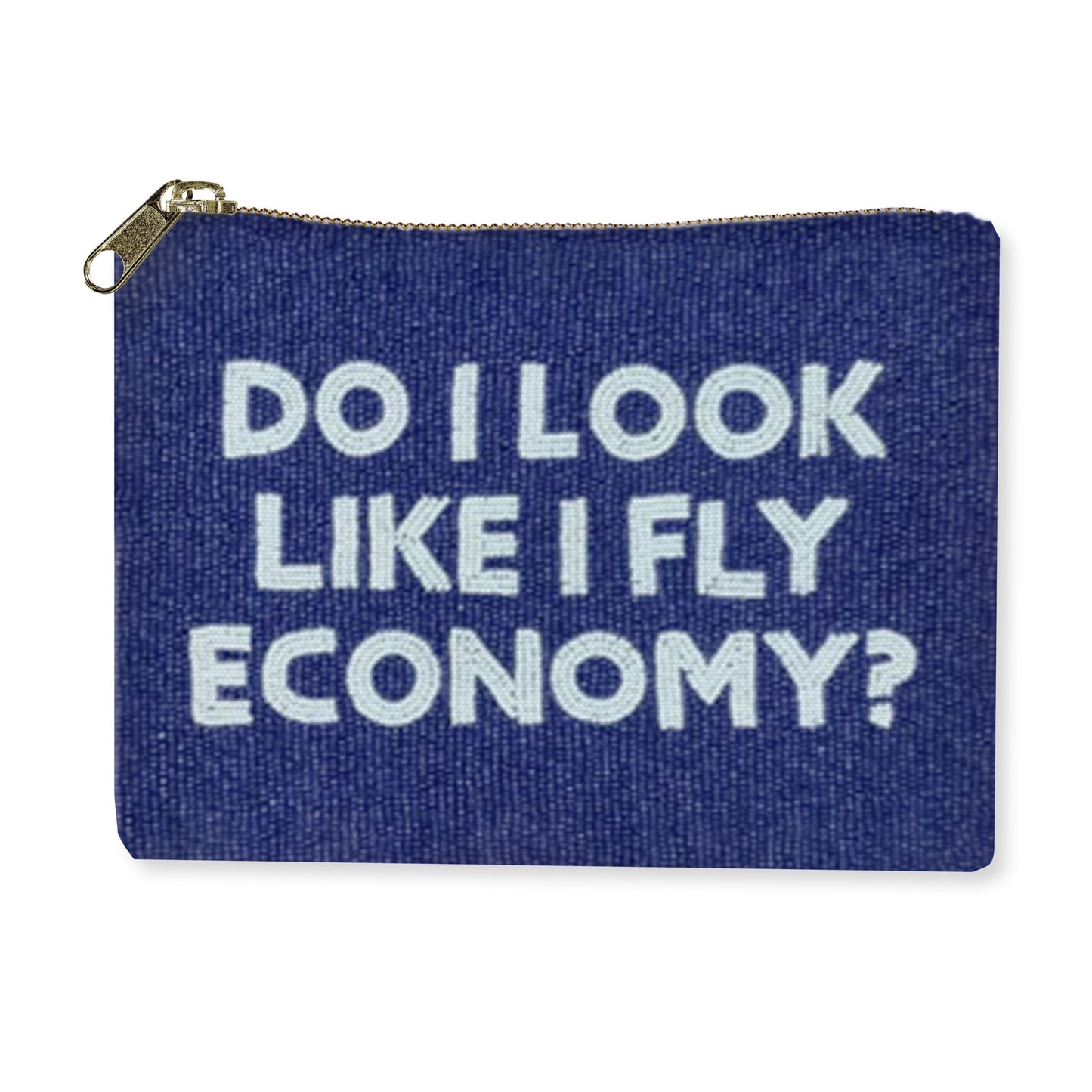 Beaded Bag - Do I Look Like I Fly Economy?