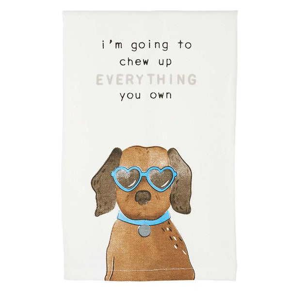 Mud Pie "I'm Going To Chew Up Everything You Own" Dog Towel available at The Good Life Boutique