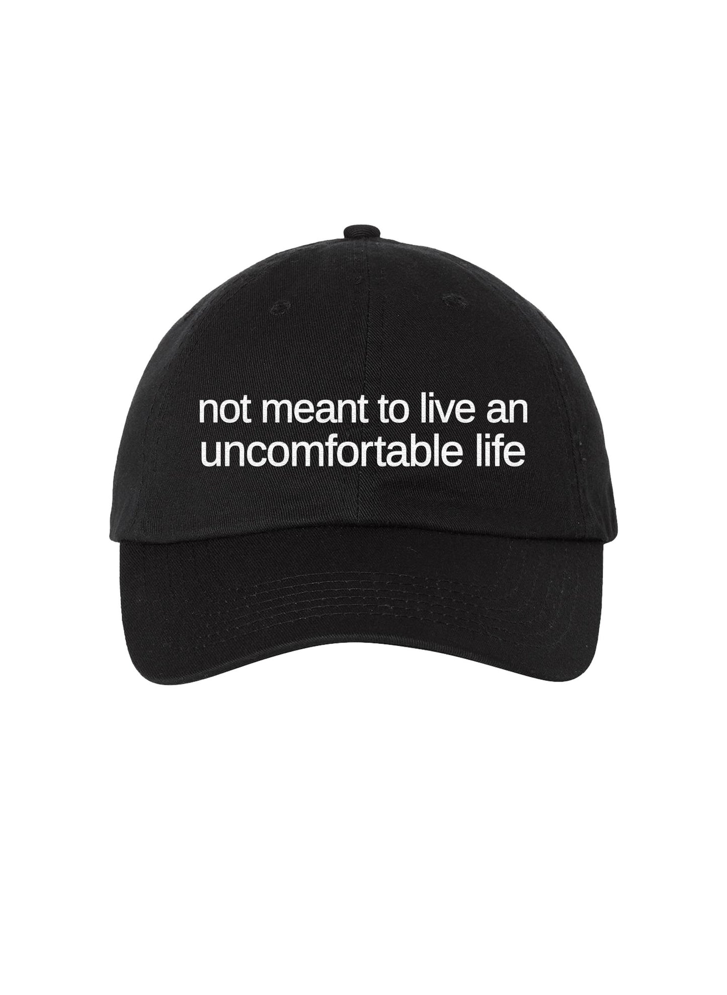 Not Meant To Live An Uncomfortable Life - Embroidered Hat - Black