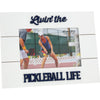 Pavilion Pickleball Life 8.5" x 6.5" MDF Frame (6"x4" Photo) available at The Good Life Boutique