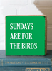 Philly Sundays Are For The Birds Block Sign