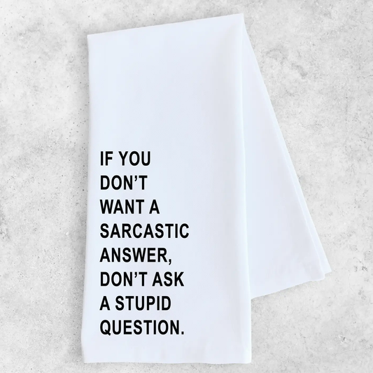 Dev D + Co. Sarcastic Answer- Tea Towel available at The Good Life Boutique