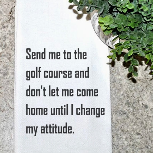 Geez Louise Goods Send Me To Golf Kitchen Towel available at The Good Life Boutique