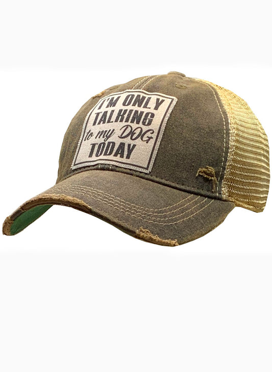 Vintage Life I'm Only Talking To My Dog Today available at The Good Life Boutique