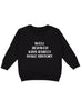 Love Bubby Well Behaved Kids Rarely Make History, Kids Black Sweatshirt available at The Good Life Boutique