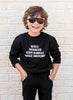 Love Bubby Well Behaved Kids Rarely Make History, Kids Black Sweatshirt available at The Good Life Boutique