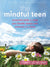 New Harbinger Publications The Mindful Teen available at The Good Life Boutique