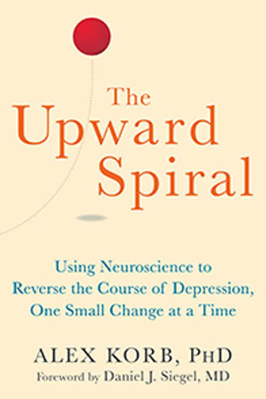 New Harbinger Publications The Upward Spiral available at The Good Life Boutique