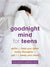 New Harbinger Publications Goodnight Mind for Teens available at The Good Life Boutique