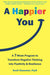 New Harbinger Publications Happier You available at The Good Life Boutique