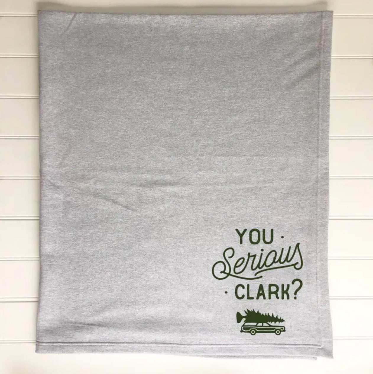 Kitch Studios You Serious Clark Christmas Vacation Sweatshirt Blanket available at The Good Life Boutique