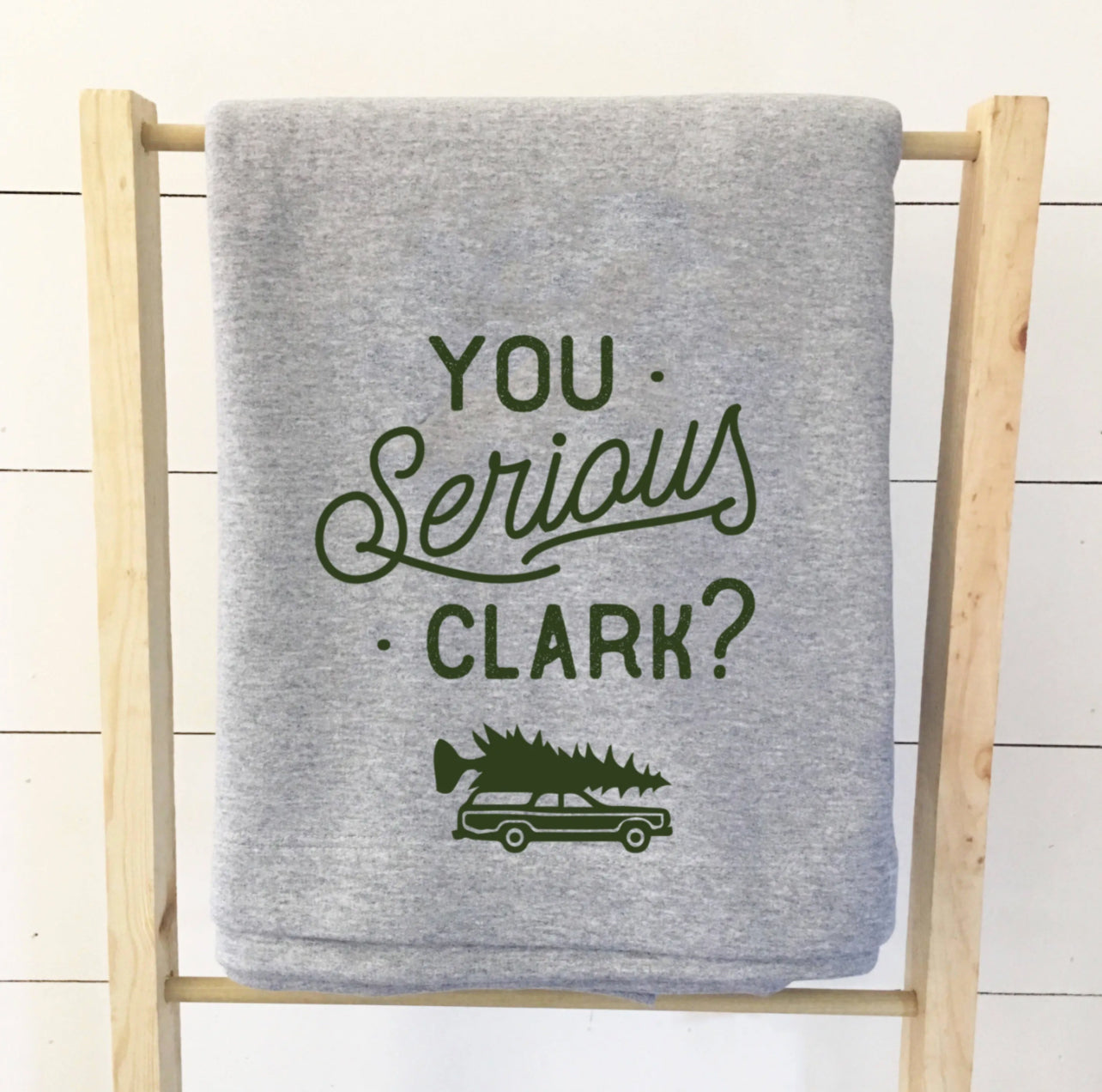 Kitch Studios You Serious Clark Christmas Vacation Sweatshirt Blanket available at The Good Life Boutique